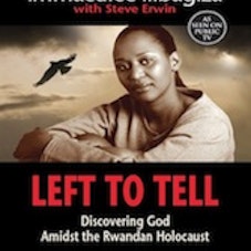 Immaculee Ilibagiza Left to Tell: Discovering God Amidst the Rwandan Holocaust 